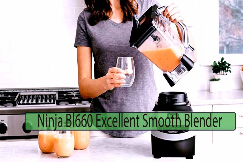 Ninja Bl660 Excellent Smooth Blender